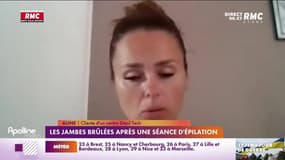 RMC s’engage pour vous : Les jambes brûlées après une séance d'épilation - 15/08