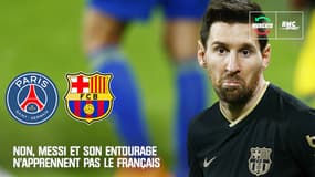 Mercato - PSG : non, Messi et son entourage n'apprennent pas le français