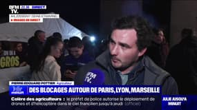 Mobilisation des agriculteurs: "Ce n'est qu'en bloquant Paris complètement que le monde agricole se fera entendre", estime Pierre-Édouard Pottier, céréalier participant au blocage de l'A4