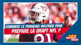 NFL : Comment le Français Wilfried Pene prépare la draft 2024 ?