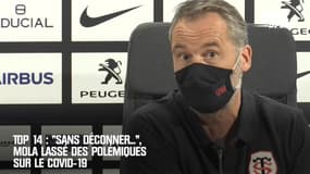 Top 14 : "Sans déconner...", Mola lassé des polémiques sur le Covid-19
