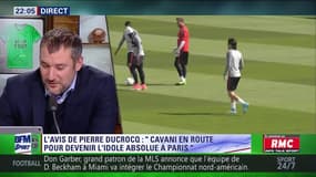 Ducrocq : "Cavani en route pour devenir l'idole absolue à Paris !"