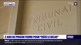 Dunkerque: "Dédé le Belge" condamné à 2 ans de prison ferme
