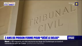 Dunkerque: "Dédé le Belge" condamné à 2 ans de prison ferme