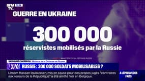 LA VÉRIF' - Guerre en Ukraine: 300.000 hommes mobilisables en Russie?