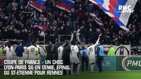 Coupe de France - Un choc Lyon-PSG en demie, Epinal ou St-Etienne pour Rennes
