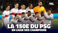 Ligue des champions : 150e match pour le PSG, le top 10 des clubs français