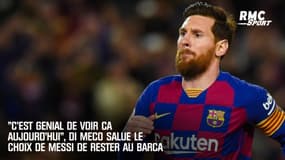 "C'est génial de voir ça aujourd'hui", Di Meco salue le choix de Messi de rester au Barça