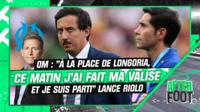 OM : "À la place de Longoria, ce matin j'ai fait ma valise et je suis parti" lance Riolo (After Foot)