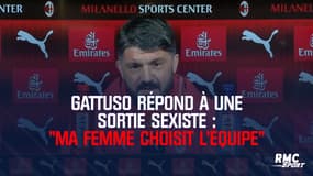 "Ma femme choisit l'équipe" rétorque Gattuso à une remarque sexiste