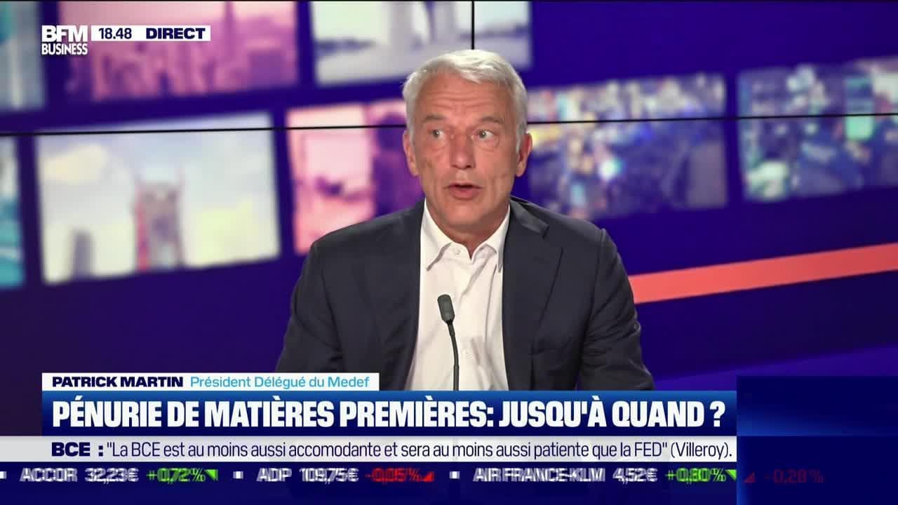 Patrick Martin (Medef) : Pénurie de matières premières ...