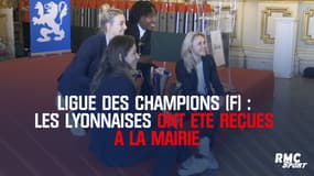 Ligue des champions (F) : les Lyonnaises ont été reçues à la mairie