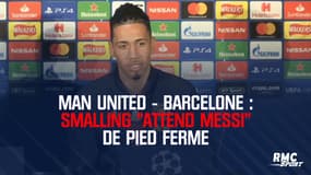 Man United - Barcelone : Smalling "attend Messi" de pied ferme