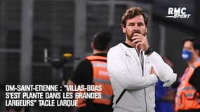 OM-Saint-Etienne : "Villas-Boas s'est planté dans les grandes largeurs" tacle Larqué