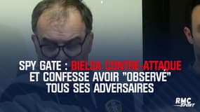 Spy Gate : Bielsa contre-attaque et confesse avoir "observé" tous ses adversaires