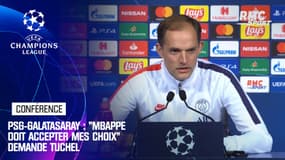 PSG-Galatasaray : "Mbappé doit accepter mes choix" demande Tuchel