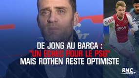 De Jong au Barça : "Un échec pour le PSG" mais Rothen reste optimiste
