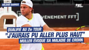 Roland-Garros: "J'aurais pu aller plus haut", Muller évoque sa maladie de Crohn qui le dessert au haut niveau