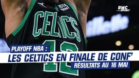 Playoffs NBA : Celtics verra la finale de Conference, résultats au 16 mai 10h