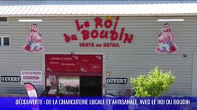 DECOUVERTE : De la charcuterie locale et artisanale, avec Le Roi du Boudin