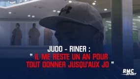 Judo – Riner : « Il me reste un an pour tout donner » 