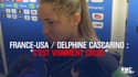 France-USA / Delphine Cascarino : « C’est vraiment cruel »