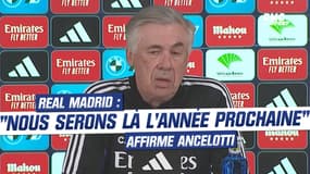 Real Madrid : "Nous serons présents l'année prochaine" affirme Ancelotti