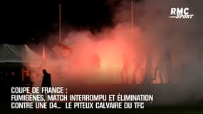 Coupe de France: Fumigènes, match interrompu et élimination, le piteux calvaire du TFC