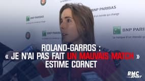 Roland-Garros : « Je n’ai pas fait un mauvais match » estime Cornet 
