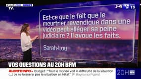 VOS QUESTIONS - Est-ce que le fait que le meurtrier revendique et avoue les faits dans une vidéo peut alléger sa peine judiciaire ?