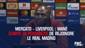Mercato - Liverpool : Mané écarte la possibilité de rejoindre le Real Madrid