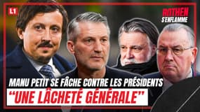 Ligue 1 : Un manque de COURAGE chez les présidents ? "Il y a une LÂCHETÉ générale", se fâche Manu Petit