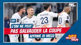 OM : « Marseille ne peut pas galvauder la Coupe de France » affirme Di Meco