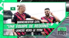  Premier League : Manchester City, "une équipe de requins" lancée vers le titre (After Foot)