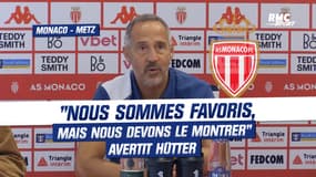 Monaco - Metz : "Nous sommes favoris, mais nous devons le montrer", avertit Hütter