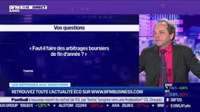Les questions : Faut-il faire des arbitrages boursiers de fin d'année ? - 08/12