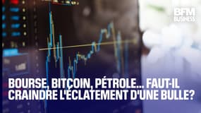  Bourse, bitcoin, pétrole… Faut-il craindre l'éclatement d'une bulle?