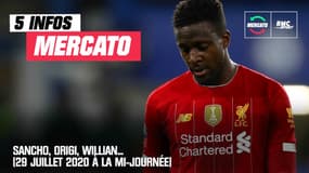Sancho, Origi, Willian... Les 5 infos mercato du 29 juillet 2020 à la mi-journée 