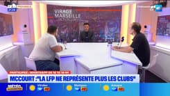 Virage Marseille du lundi 9 septembre - McCourt : "la LFP ne représente plus les clubs"
