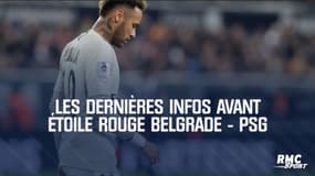 Ligue des champions - Neymar, compo probable : les dernières infos avant Etoile Rouge Belgrade-PSG