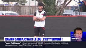 Xavier Garbajosa et le Lou : c'est terminé !