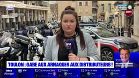 Toulon: gare aux arnaques aux distributeurs!