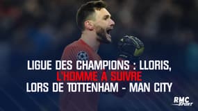 Ligue des champions : Lloris, l'homme à suivre lors de Tottenham - Man City
