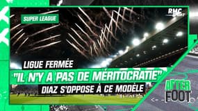 Super League : "Il n'y a pas de méritocratie", Diaz s'oppose à la compétition 