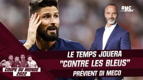 France - Maroc : "Le temps jouera contre les Bleus" prévient Di Meco