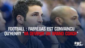 Football : Fabregas est convaincu qu’Henry "va devenir un grand coach"