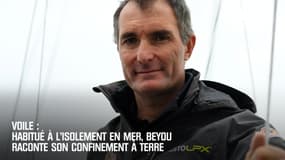 Voile : Habitué à l'isolement en mer, Beyou raconte son confinement à terre