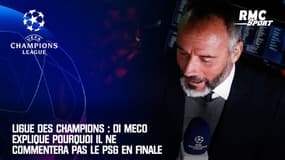 Ligue des champions : Di Meco explique pourquoi il ne commentera pas le PSG en finale