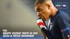 PSG : Mbappé voudrait partir en 2021 selon la presse britannique
