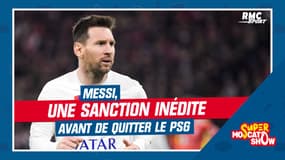 PSG : Messi, une sanction inédite avant de quitter le club